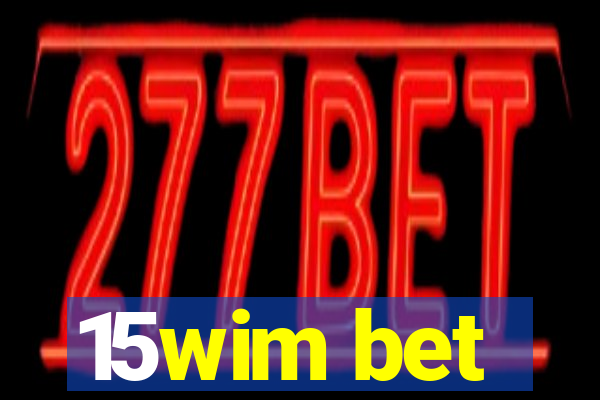 15wim bet